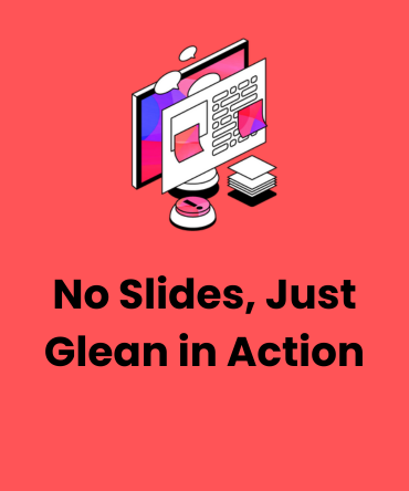 No Slides, Just Glean in Action (2)